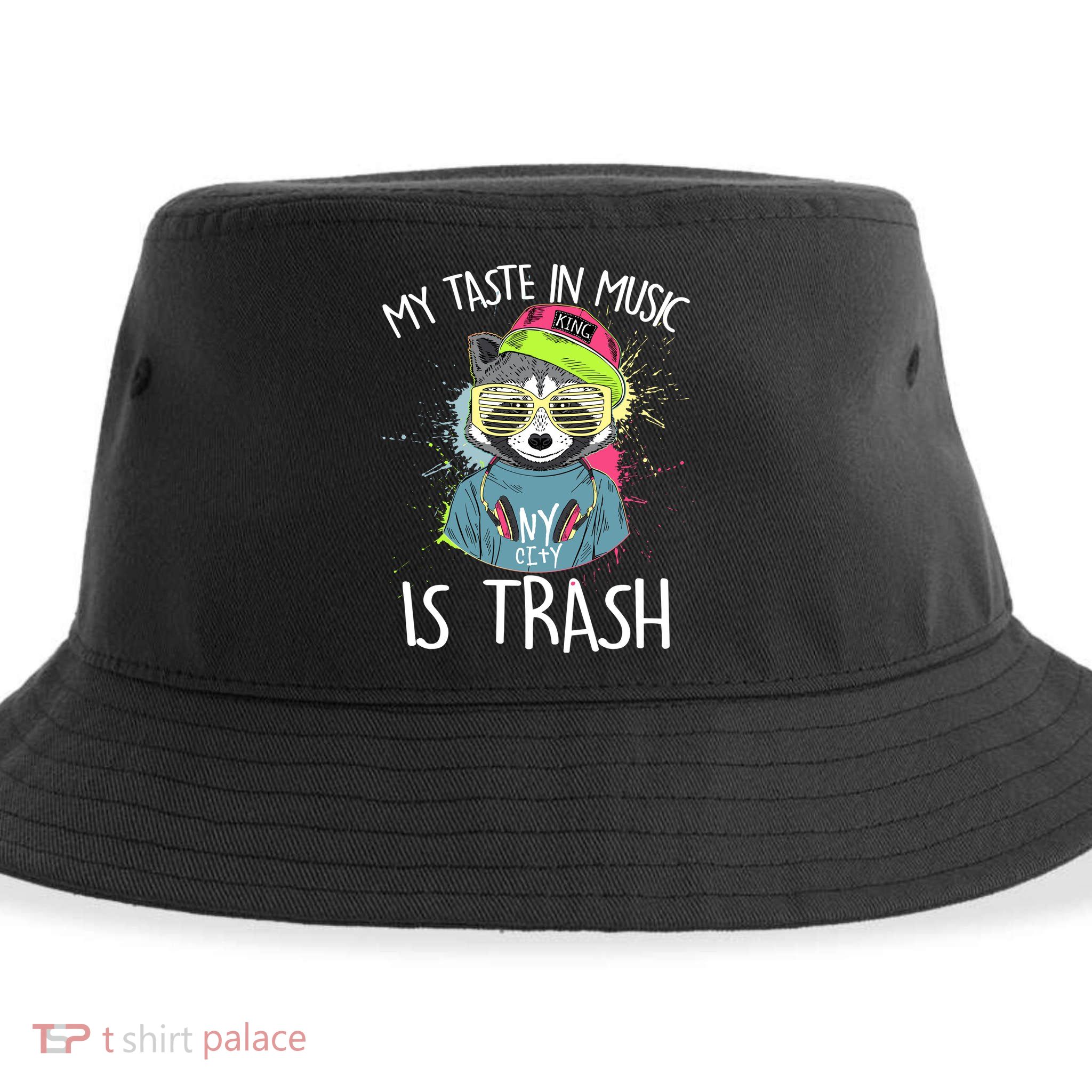 My Taste In Music Is Trash Hip Hop Hipster Raccoon Sustainable Bucket Hat