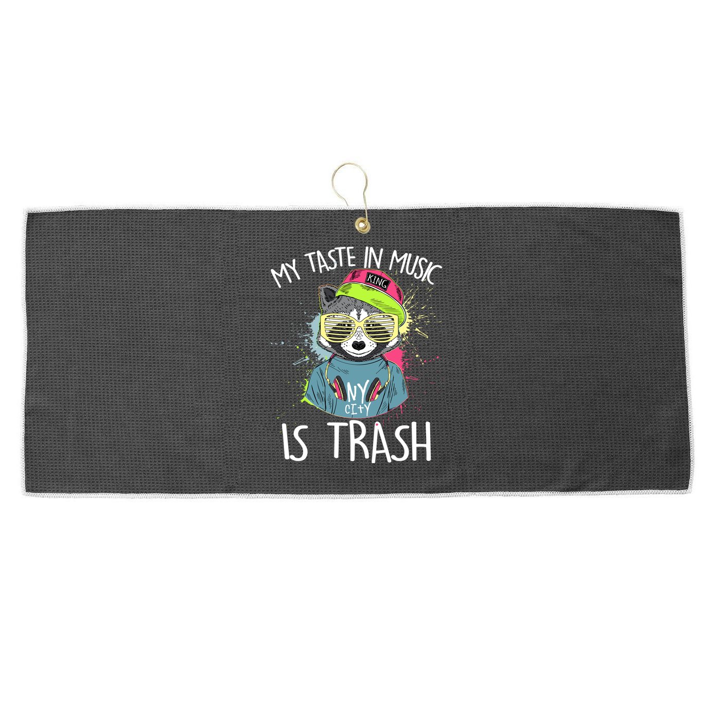 My Taste In Music Is Trash Hip Hop Hipster Raccoon Large Microfiber Waffle Golf Towel