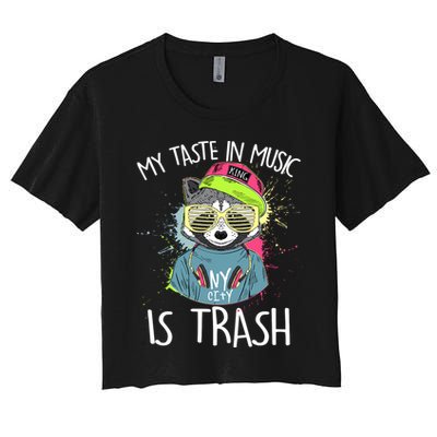 My Taste In Music Is Trash Hip Hop Hipster Raccoon Crop Top