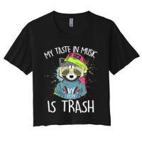 My Taste In Music Is Trash Hip Hop Hipster Raccoon Women's Crop Top Tee