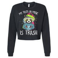 My Taste In Music Is Trash Hip Hop Hipster Raccoon Cropped Pullover Crew