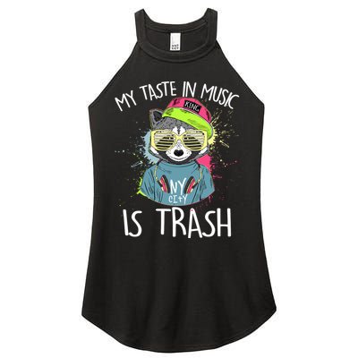 My Taste In Music Is Trash Hip Hop Hipster Raccoon Women's Perfect Tri Rocker Tank