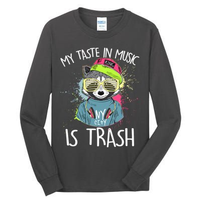 My Taste In Music Is Trash Hip Hop Hipster Raccoon Tall Long Sleeve T-Shirt