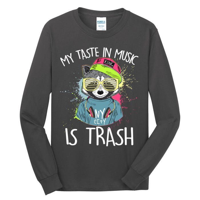 My Taste In Music Is Trash Hip Hop Hipster Raccoon Tall Long Sleeve T-Shirt