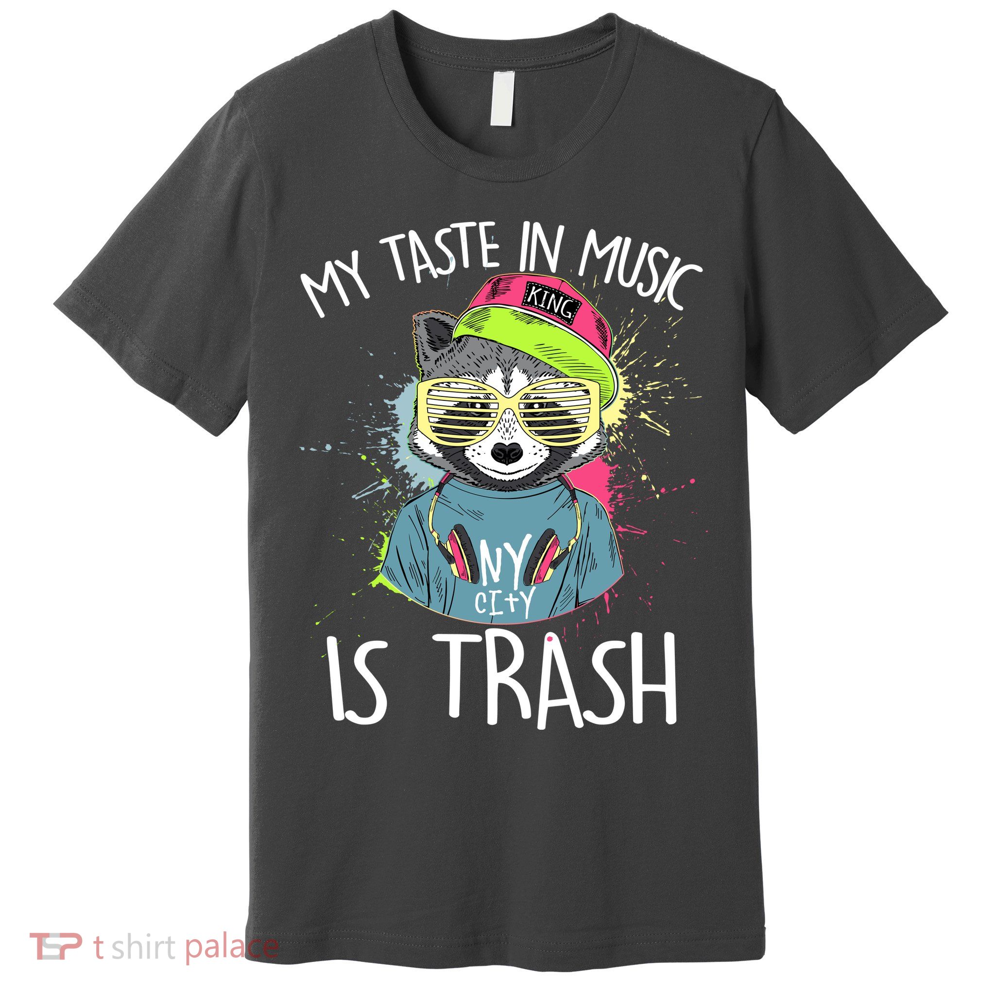 My Taste In Music Is Trash Hip Hop Hipster Raccoon Premium T-Shirt