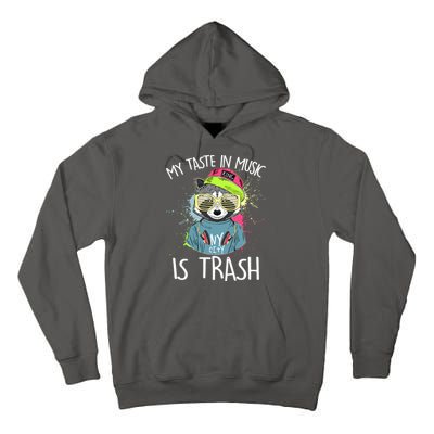 My Taste In Music Is Trash Hip Hop Hipster Raccoon Tall Hoodie
