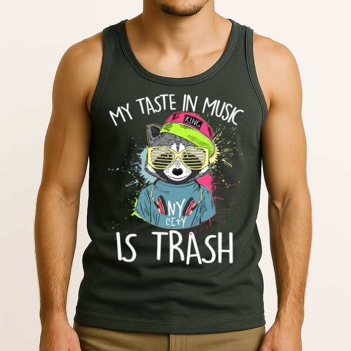 My Taste In Music Is Trash Hip Hop Hipster Raccoon Tank Top