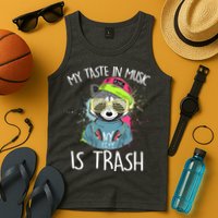 My Taste In Music Is Trash Hip Hop Hipster Raccoon Tank Top
