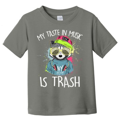 My Taste In Music Is Trash Hip Hop Hipster Raccoon Toddler T-Shirt