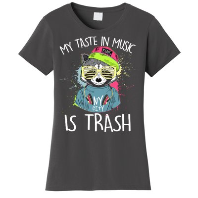 My Taste In Music Is Trash Hip Hop Hipster Raccoon Women's T-Shirt