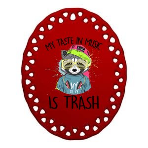 My Taste In Music Is Trash Hip Hop Hipster Raccoon Ceramic Oval Ornament