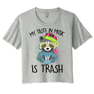 My Taste In Music Is Trash Hip Hop Hipster Raccoon Women's Crop Top Tee