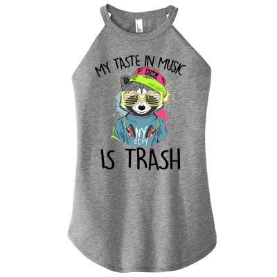 My Taste In Music Is Trash Hip Hop Hipster Raccoon Women’s Perfect Tri Rocker Tank