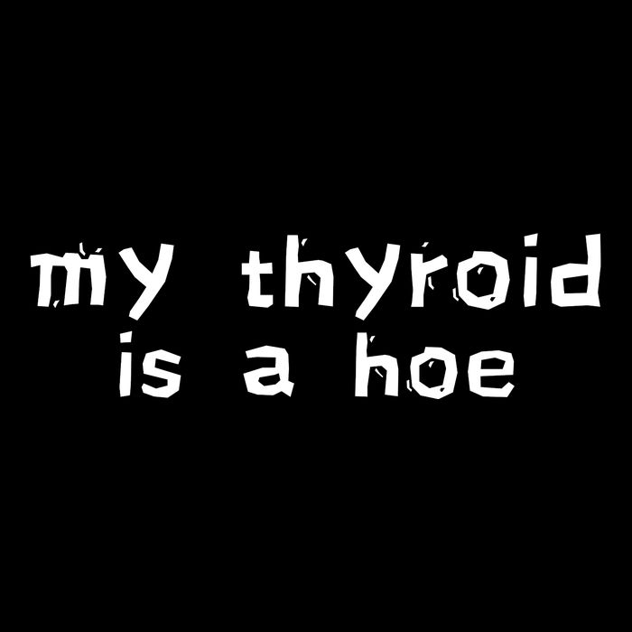 My Thyroid Is A Hoe Sarcastic Graves Disease Backpack