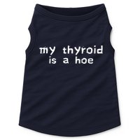 My Thyroid Is A Hoe Sarcastic Graves Disease Doggie Tank