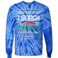 Math Teacher I Sleigh Math Problems Christmas Ugly Gift Tie-Dye Long Sleeve Shirt