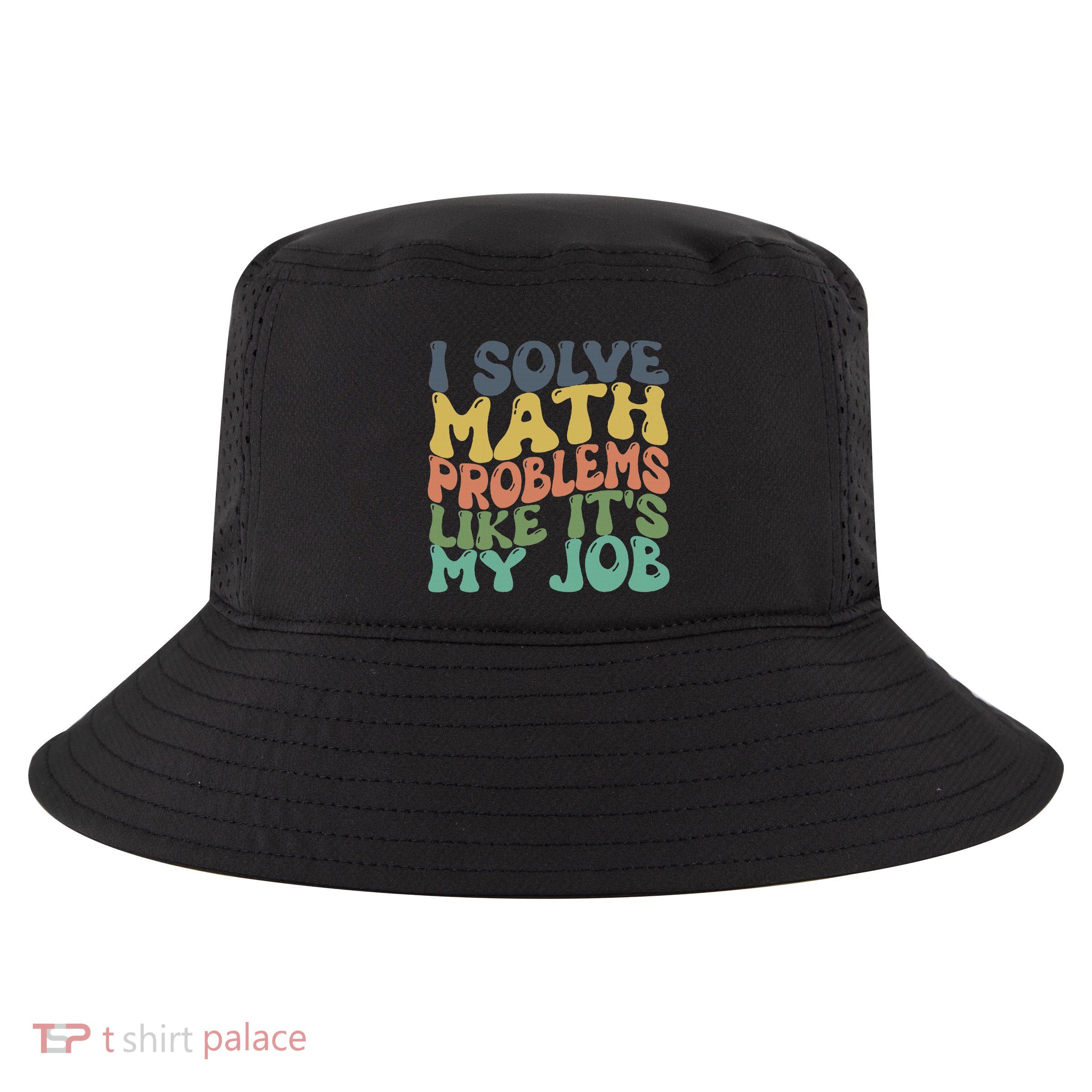 Math Teacher Joke Fun Best Math Quotes Cool Comfort Performance Bucket Hat