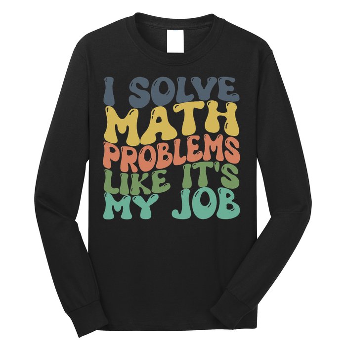 Math Teacher Joke Fun Best Math Quotes Long Sleeve Shirt