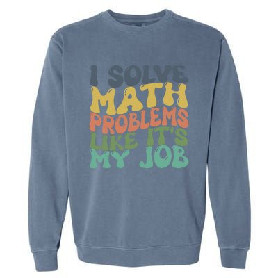 Math Teacher Joke Fun Best Math Quotes Garment-Dyed Sweatshirt