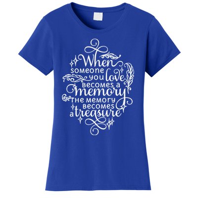 Memorial Tribute Keepsake Commemorative Bereavet Quote Funny Gift Women's T-Shirt