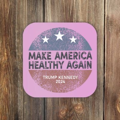 Maha Trump Kennedy 2024 Make America Healthy Again Coaster