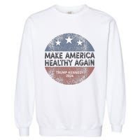 Maha Trump Kennedy 2024 Make America Healthy Again Garment-Dyed Sweatshirt