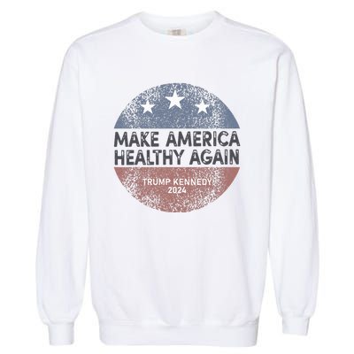 Maha Trump Kennedy 2024 Make America Healthy Again Garment-Dyed Sweatshirt