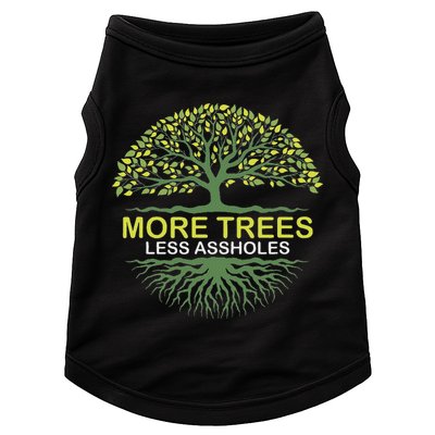 More Trees Less Assholes Environmentalist Earth Advocate Doggie Tank