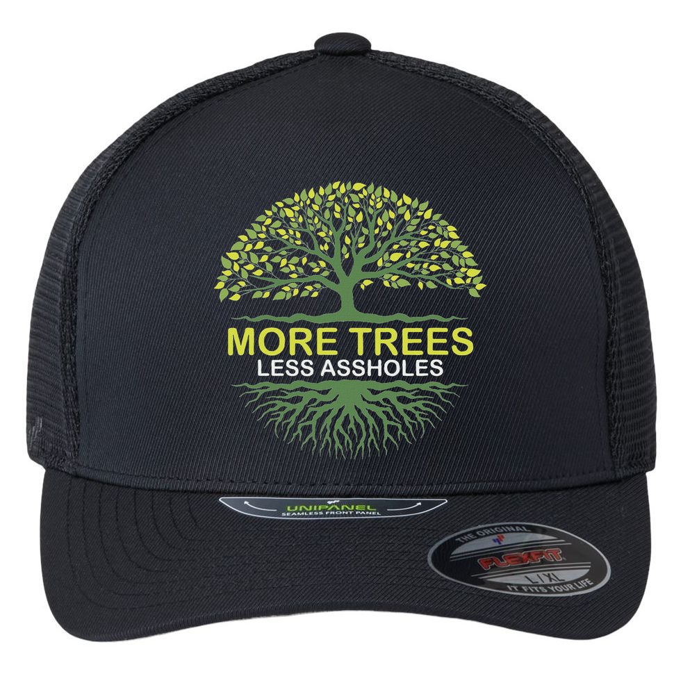 More Trees Less Assholes Environmentalist Earth Advocate Flexfit Unipanel Trucker Cap