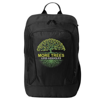 More Trees Less Assholes Environmentalist Earth Advocate City Backpack