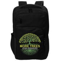 More Trees Less Assholes Environmentalist Earth Advocate Impact Tech Backpack