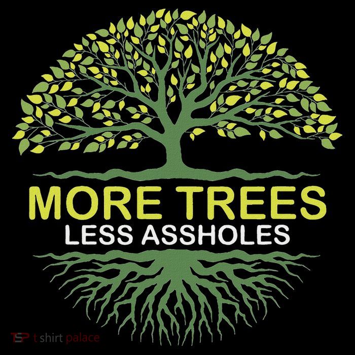 More Trees Less Assholes Environmentalist Earth Advocate Premium T-Shirt