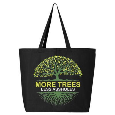 More Trees Less Assholes Environmentalist Earth Advocate 25L Jumbo Tote