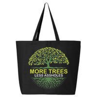 More Trees Less Assholes Environmentalist Earth Advocate 25L Jumbo Tote