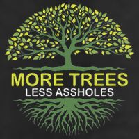 More Trees Less Assholes Environmentalist Earth Advocate 25L Jumbo Tote