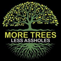 More Trees Less Assholes Environmentalist Earth Advocate Baby Bodysuit