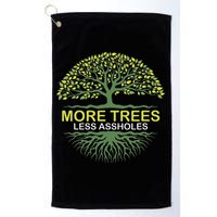 More Trees Less Assholes Environmentalist Earth Advocate Golf Towel