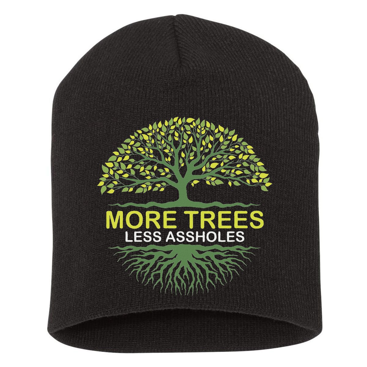 More Trees Less Assholes Environmentalist Earth Advocate Short Acrylic Beanie