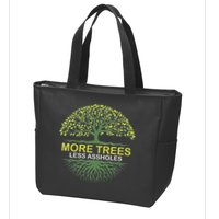 More Trees Less Assholes Environmentalist Earth Advocate Zip Tote Bag