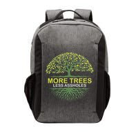 More Trees Less Assholes Environmentalist Earth Advocate Vector Backpack