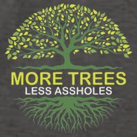 More Trees Less Assholes Environmentalist Earth Advocate Vector Backpack