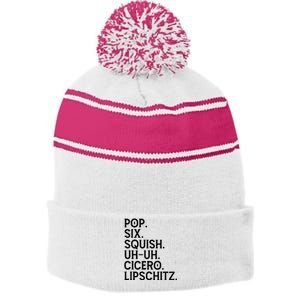 Musical Theater Lover Pop Six Squish Uh Uh Cicero Lipschitz Stripe Pom Pom Beanie