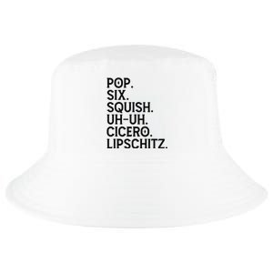 Musical Theater Lover Pop Six Squish Uh Uh Cicero Lipschitz Cool Comfort Performance Bucket Hat