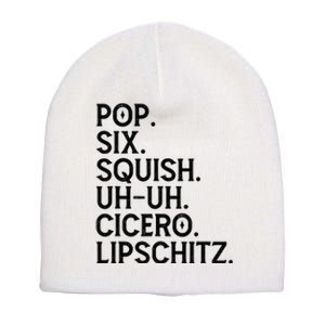 Musical Theater Lover Pop Six Squish Uh Uh Cicero Lipschitz Short Acrylic Beanie