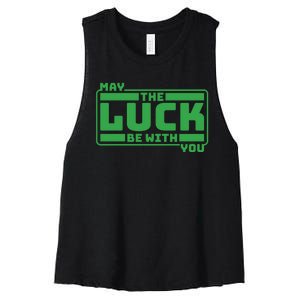 May The Luck Be With You Funny Saying Patricks Day Women's Racerback Cropped Tank