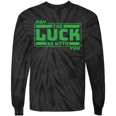 May The Luck Be With You Funny Saying Patricks Day Tie-Dye Long Sleeve Shirt