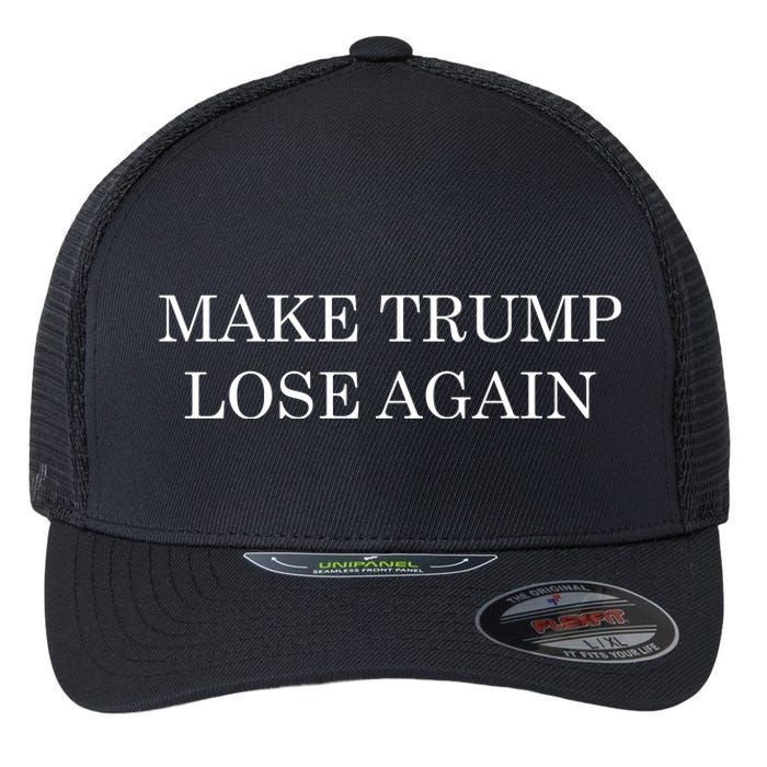 Make Trump Lose Again Flexfit Unipanel Trucker Cap