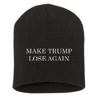 Make Trump Lose Again Short Acrylic Beanie