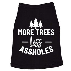 More Trees Less Assholes Design Funny Gift For Nature Lover Doggie Tank