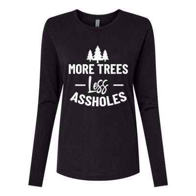 More Trees Less Assholes Design Funny Gift For Nature Lover Womens Cotton Relaxed Long Sleeve T-Shirt